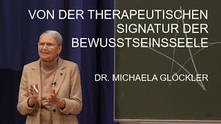 Von der therapeutischen Signatur der Bewusstseinsseele Dr Michaela Glöckler [upl. by Fitting]