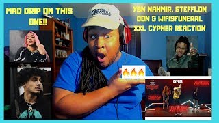 YBN Nahmir Stefflon Don and Wifisfunerals Cypher  2018 XXL Freshman REACTION  STEFFLON SNAPPED [upl. by Johathan]