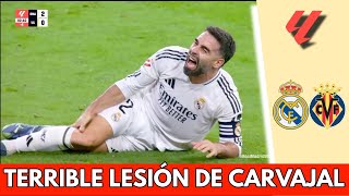 TERRIBLE LESIÓN de CARVAJAL que sale EN CAMILLA y EN LLANTO para REAL MADRID vs Villarreal  La Liga [upl. by Acina]