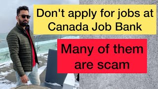 All jobs on Canada job bank are not real  Many are SCAM [upl. by Gallager]