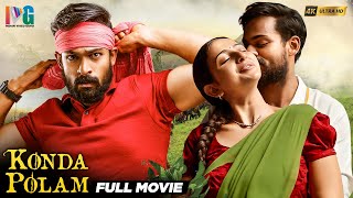 Konda Polam Latest Full Movie 4K  Vaishnav Tej  Rakul Preet  Malayalam  Indian Video Guru [upl. by Ajtak]