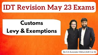 IDT Customs Revision CA Final May 23  Levy amp Exemptions  By CA Surender Mittal AIR 5 amp AIR 15 [upl. by Oirretno]