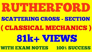 RUTHERFORD SCATTERING CROSS SECTION  CLASSICAL MECHANICS  WITH EXAM NOTES [upl. by Karissa]