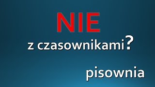 NIE z czasownikami  zasady pisowni ORTOGRAFIA [upl. by Obie935]