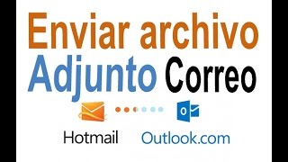 Como enviar archivo adjunto por correo Hotmail [upl. by Winnifred85]