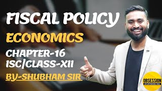 Fiscal Policy  Ch 16  ClassXII  Economics  ISC [upl. by Scibert]