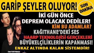 İKİ GÜN ÖNCE DEPREM OLACAK DEDİLER KİM BU ADAMLAR GARİP ŞEYLER VAR HAARP GERÇEKLERİ MARAŞ HATAY [upl. by Llertnahs]