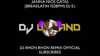 JANNA NICK GATAL BREAKLATIN 132BPM DJ EJ [upl. by Ralf570]