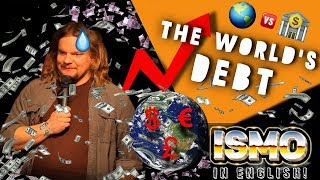 ISMO  The Worlds Debt [upl. by Adnolaj]