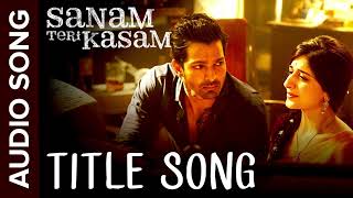 Sanam Teri Kasam Title Song  Harshvardhan Mawra  Himesh Reshammiya Ankit Tiwari [upl. by Atilem]