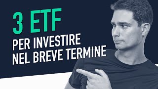 3 ETF per Investimenti A Breve Termine [upl. by The]