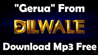 Download Free Mp3 Song  Gerua  Dilwale  ShahRukh Khan  Kajol  Arijit Singh [upl. by Doti491]