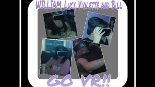 William Lucy Violette And Bill go VR and check out Sisters [upl. by Lexie]