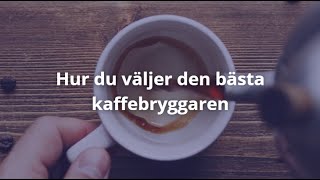 Kaffebryggare bäst i test 2024 välj den bästa kaffebryggaren [upl. by Erotavlas]