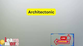 How to Pronounce Architectonic [upl. by Anahpos]