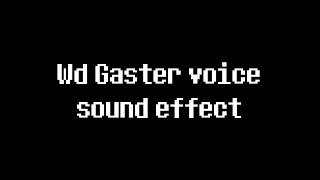 Wd gaster voiceSound effect Undertale [upl. by Yenot]