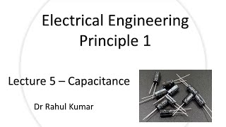 L5 Capacitance Electrical Engineering Principles1 [upl. by Nasah]