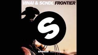 VINAI amp SCNDL  Frontier Original Mix [upl. by Oby]