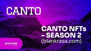 Canto Online Hackathon Canto NFTs  Season 2 blankrasacom [upl. by Dulciana50]