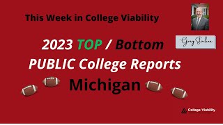 College Viabilitys 2023 TopBottom report for Michigan PUBLIC Colleges and Universities [upl. by Etnuahc854]