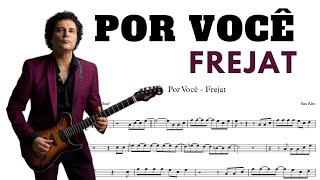 POR VOCÊ  FREJAT  partitura SAX ALTO [upl. by Marjorie209]