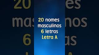 20 nomes para meninos 👦 com quotAquot com 6 letras [upl. by Aicrop]