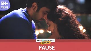 FilterCopy  Pause  Sometimes Love Means Letting Go  Ft Ayush Mehra and Kritika Avasthi [upl. by Cinelli]