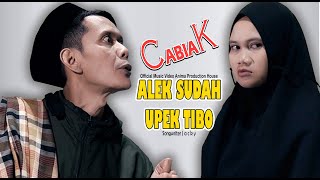 ALEK SUDAH UPEK TIBO  CABIAK  LAGU KOCAK MINANG  Official Video Music APH Management [upl. by Latsyk53]