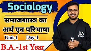 BA 1st semester Sociology Unit1  समाजशास्त्र का अर्थ परिभाषा प्रकृति व विषयक्षेत्र sociology [upl. by Casi]