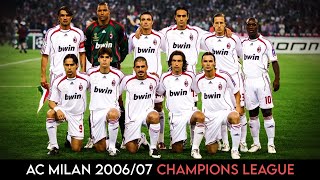 AC Milan 200607 ● Road to the 7th Champions League [upl. by Mills]