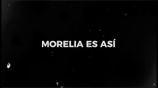 MORELIA ES ASÍ  Video Retrato [upl. by Ardnekal]