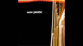 Wax Poetic  Technologie [upl. by Ccasi]