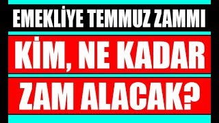 Emekli Temmuz zammı ne kadar ZAM LİSTESİ [upl. by Lav]