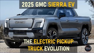 2025 GMC SIERRA EV ELEVATION THE ELECTRIC TRUCK EVOLUTION [upl. by Ahsieyk]