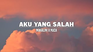 Mahalini Feat Nuca  Aku Yang Salah Lirik [upl. by Nylak]