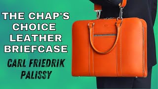 CARL FRIEDRICK PALISSY  THE CHAPS CHOICE FOR A LEATHER BRIEFCASE [upl. by Artur]