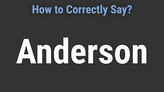 How to Pronounce Name Anderson Correctly [upl. by Ahsykal]