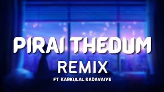 Pirai Thedum Iravile  Tamilbeater Remix ftKarkula kadavaiye tamil song remix [upl. by Eislrahc]