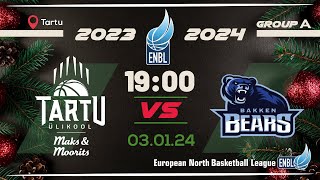 Tartu Ulikool Maks and Moorits v Bakken Bears Aarhus  Jan 3rd 1900  ENBLeague 202324 [upl. by Ettevi]