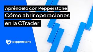 ¿Cómo abrir operaciones en la Ctrader [upl. by Intyre943]