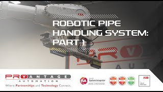 ProVantage Automation Robotic Pipe Handling System Part 1 [upl. by Tull471]