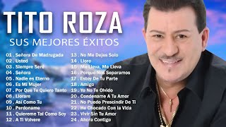 Tito Rojas Las Mejores Canciones  Tito Rojas Mix Salsa Romanticas  Mix Exitos [upl. by Annahs]