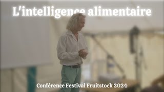 Première conférence sur lIntelligence alimentaire de Dominique Guyaux Festival Fruitstock 2024 [upl. by Marilou595]