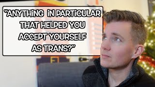 quotWhat Helped You Accept Yourself As Transquot  vlog 80 [upl. by Stilla]