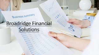 Broadridge Financial Solutions Business Summary [upl. by Oliric]