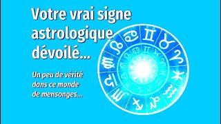 Votre vrai signe astrologique dévoilé  Dénoncez le faux zodiaque [upl. by Strohbehn]