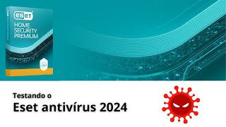 Testando o Eset Security Premium nova versão 2024 [upl. by Htebizile]