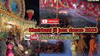 khairbani Jil jom doson 2023Dhenka khairbanisangram tudu official khirbani [upl. by Abramson]