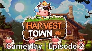 Harvest Town Gameplay  Episode 2 [upl. by Gilges]