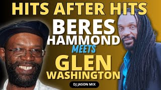 Beres Hammond meets Glen Washington Hits after Hits Reggae mixtape [upl. by Dwinnell]